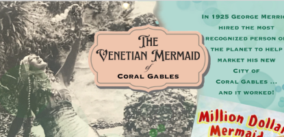 Graphic image depicting Annette Kellerman as the Venetian Mermaid of Coral Gables, with text referencing her role in promoting the city in 1925.
