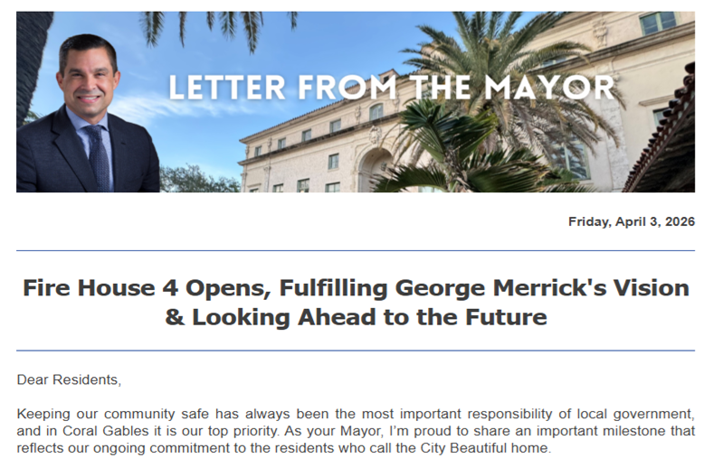 A screengrab of Mayor Vince Lago's April 3, 2026 monthly letter to Coral Gables residents. The header features a photo of Lago in a dark suit against a backdrop of Coral Gables City Hall and palm trees, with the text "Letter from the Mayor" overlaid. Below, the date "Friday, April 3, 2026" appears, followed by the letter's headline in bold: "Fire House 4 Opens, Fulfilling George Merrick's Vision & Looking Ahead to the Future." The opening salutation "Dear Residents," and the first paragraph of the letter's body text are visible beneath.