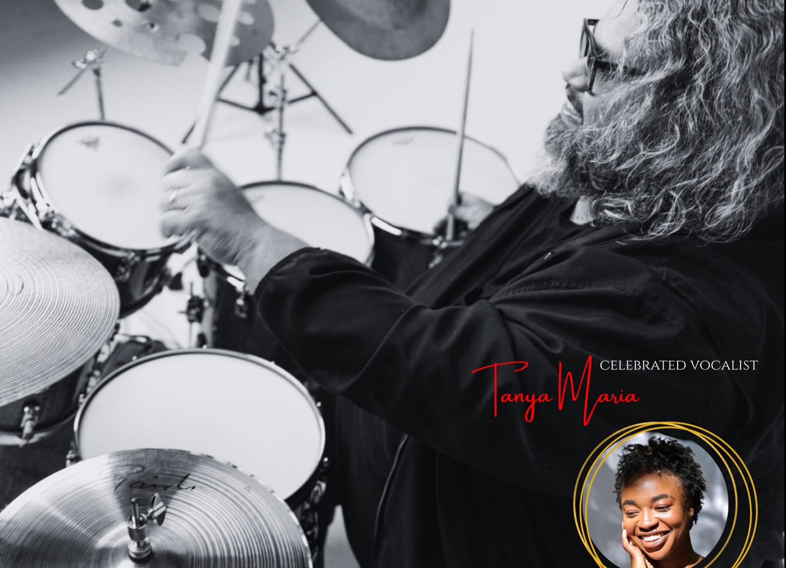 Black-and-white image of a drummer at a drum kit with an inset color portrait of a smiling woman and the words “Celebrated Vocalist Tanya Maria.”