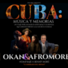 Promotional poster for Cuba: Música y Memorias featuring OKAN and AfroMore, with four performers pictured against a dark background and text announcing a tribute to Benny Moré.