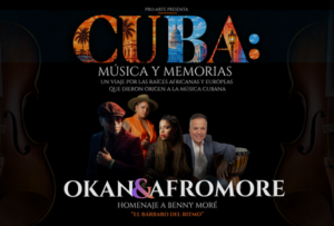 Promotional poster for Cuba: Música y Memorias featuring OKAN and AfroMore, with four performers pictured against a dark background and text announcing a tribute to Benny Moré.